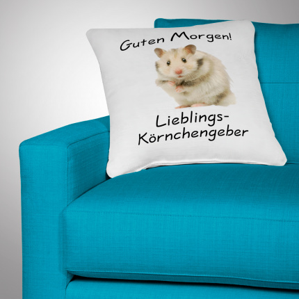 Kissenbezug mit Motiv - Hamster - Guten Morgen Lieblings-Körnchengeber