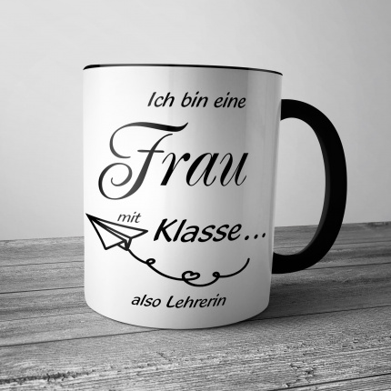 Tasse mit Motiv - Ich bin eine Frau mit Klasse