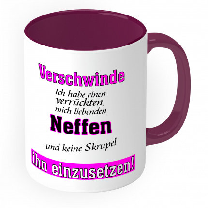 Tasse mit Motiv -Verschwinde ich habe einen verrückten Neffen und keinen Skrupel ihn einzusetzen