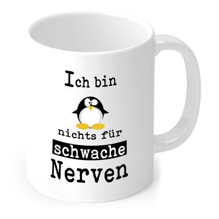 Tasse „Ich bin nichts für schwache Nerven“ mit Pinguin in Weiß – lustiges Geschenk