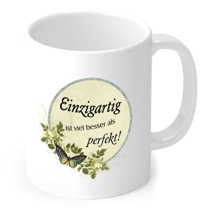 Tasse „Einzigartig ist viel besser als perfekt!“ mit Blumenkranz und Schmetterling in Weiß