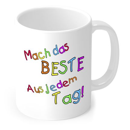 Tasse „Mach das Beste aus jedem Tag!“ in bunten Buchstaben in Weiß