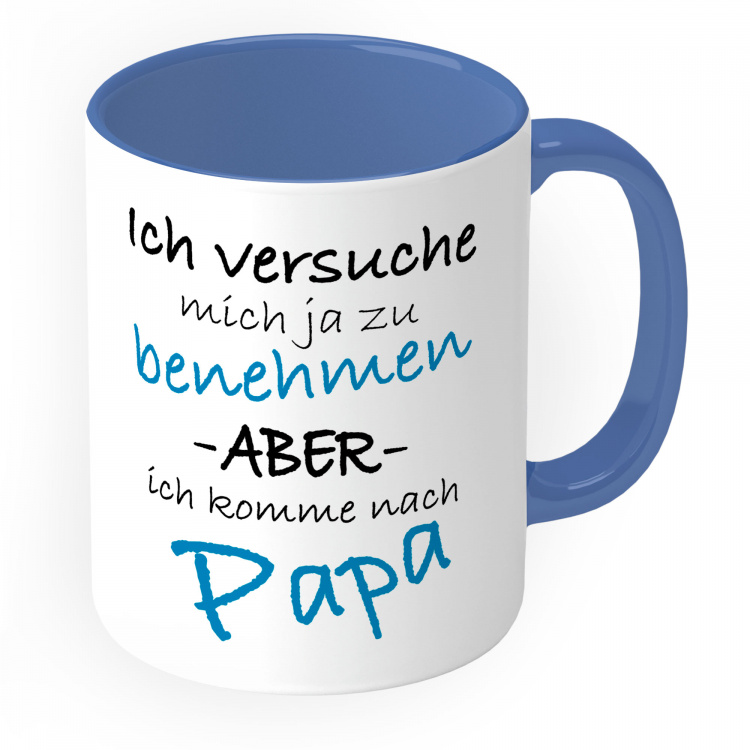 Blaue MotivMonster-Tasse - Ich versuche mich ja zu benehmen aber ich komme nach Papa